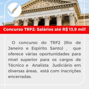 Leia mais sobre o artigo Concurso TRF2: iniciais de até R$ 13,9 mil! Provas em julho