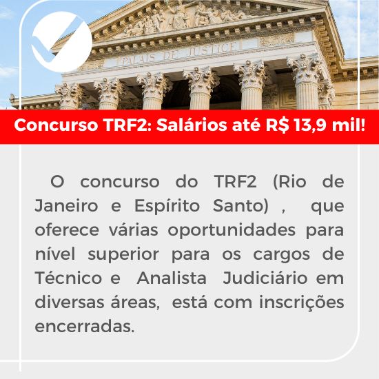 Você está visualizando atualmente Concurso TRF2: iniciais de até R$ 13,9 mil! Provas em julho