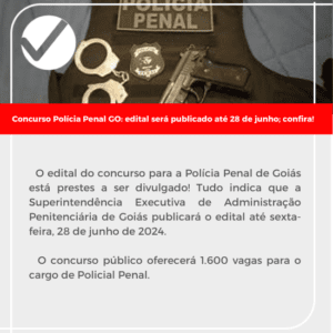 Leia mais sobre o artigo Concurso Polícia Penal GO: edital será publicado até 28 de junho; confira!