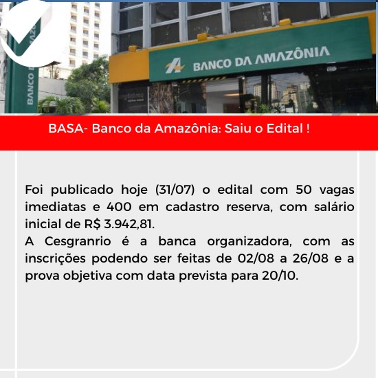 Você está visualizando atualmente BASA – Banco da Amazônia. Saiu o Edital!