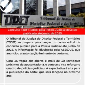 Leia mais sobre o artigo Concurso TJDFT: Edital para Policia Judicial deve ser publicado até junho de 2025